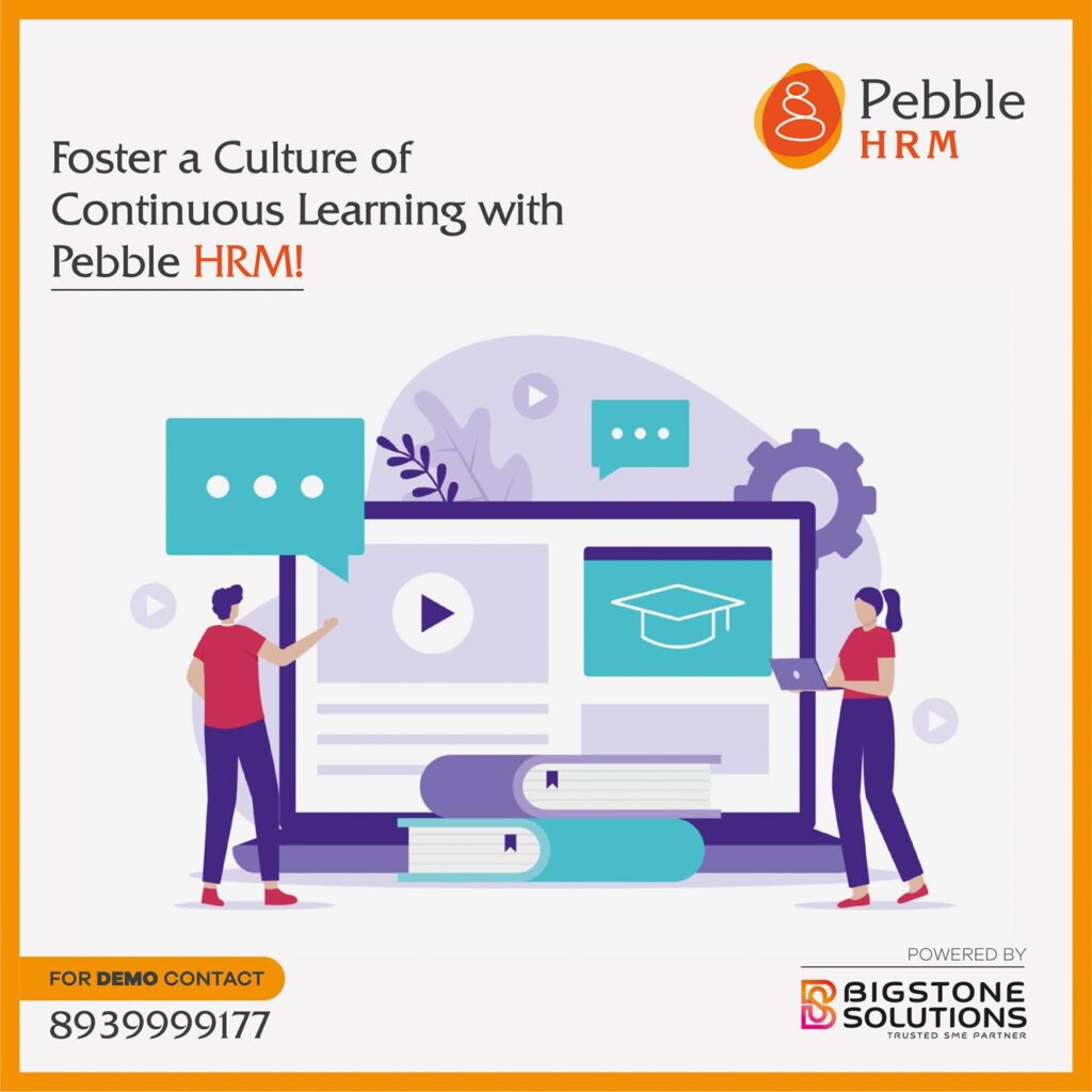 Foster a Culture of Continuous Learning with Pebble HRM! – Pebble Human ...
